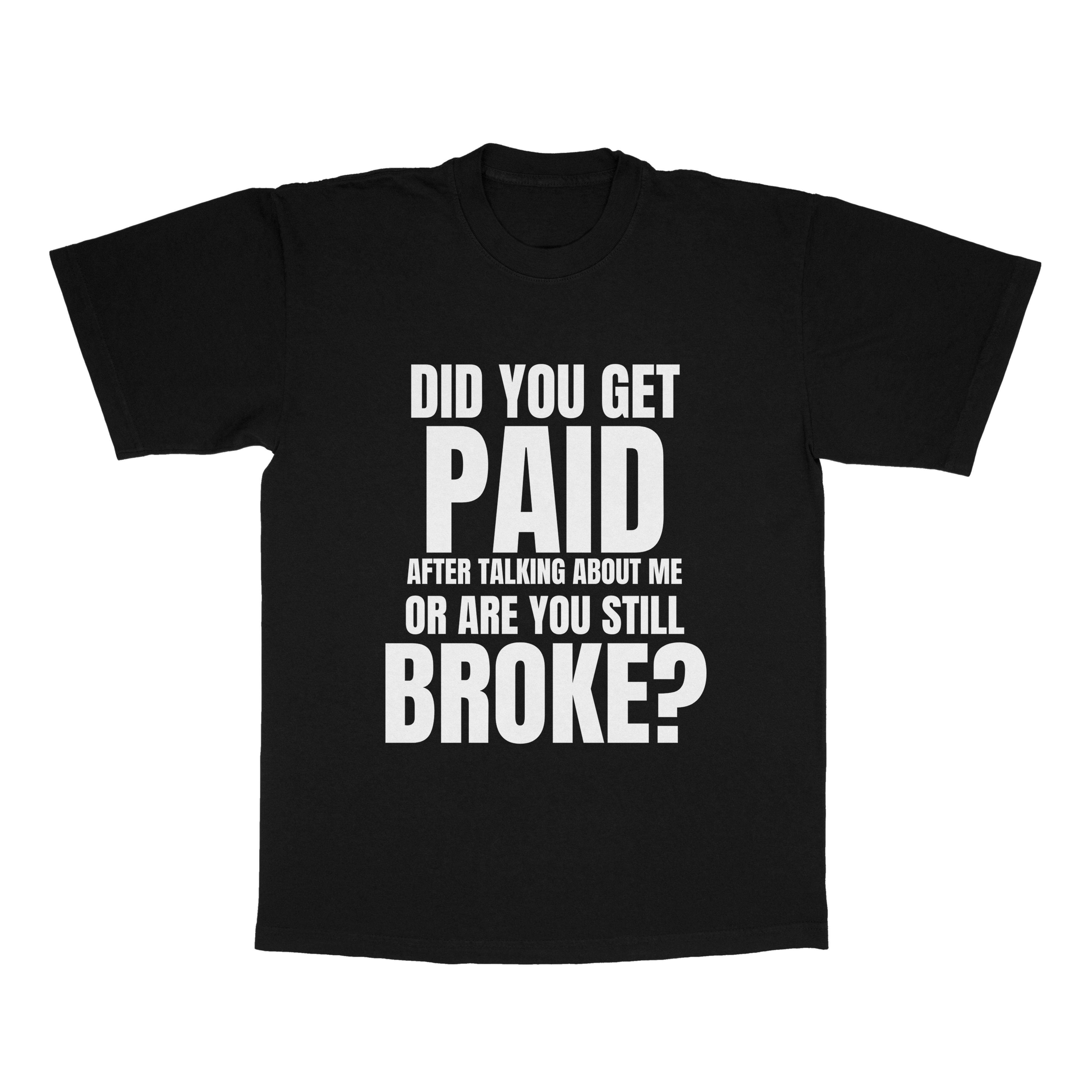Did You Get Paid? adult t-shirt