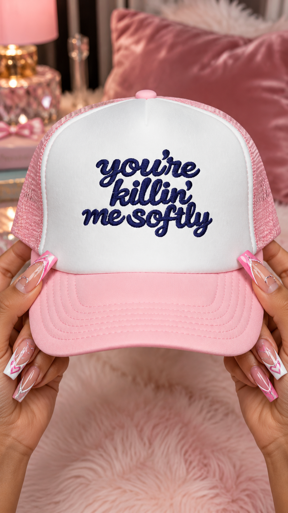 You're Killin' Me Softly foam trucker hat