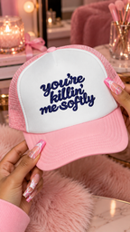 You're Killin' Me Softly foam trucker hat