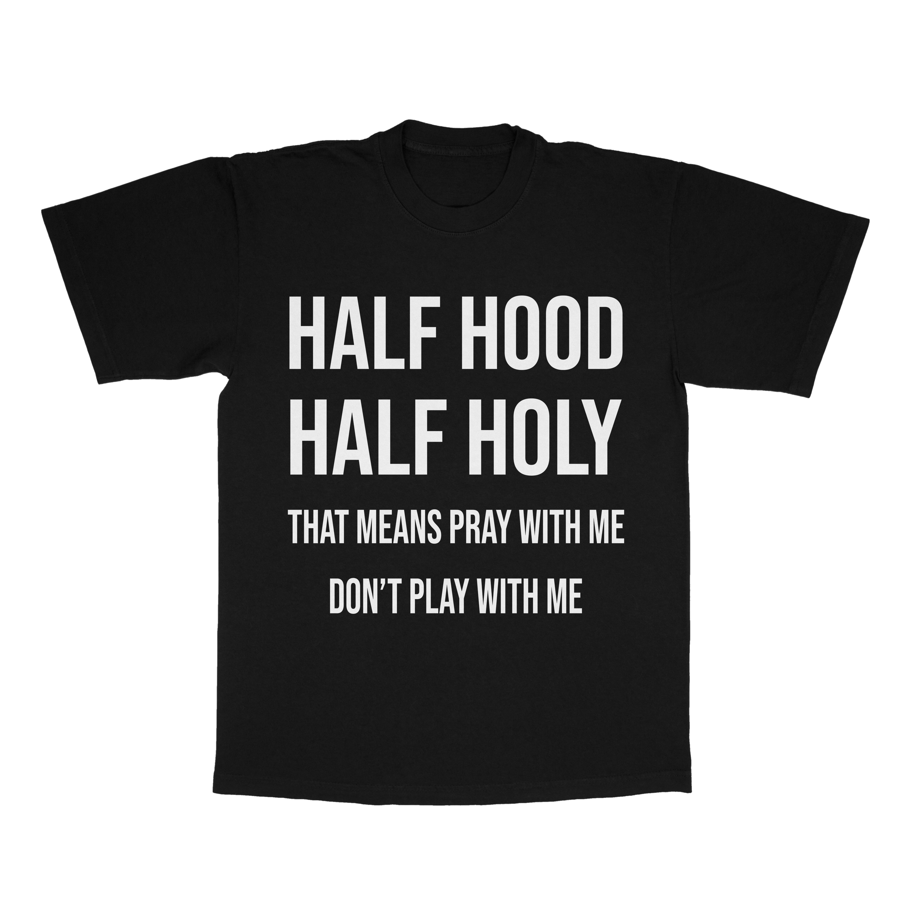 Half Hood, Half Holy adult t-shirt