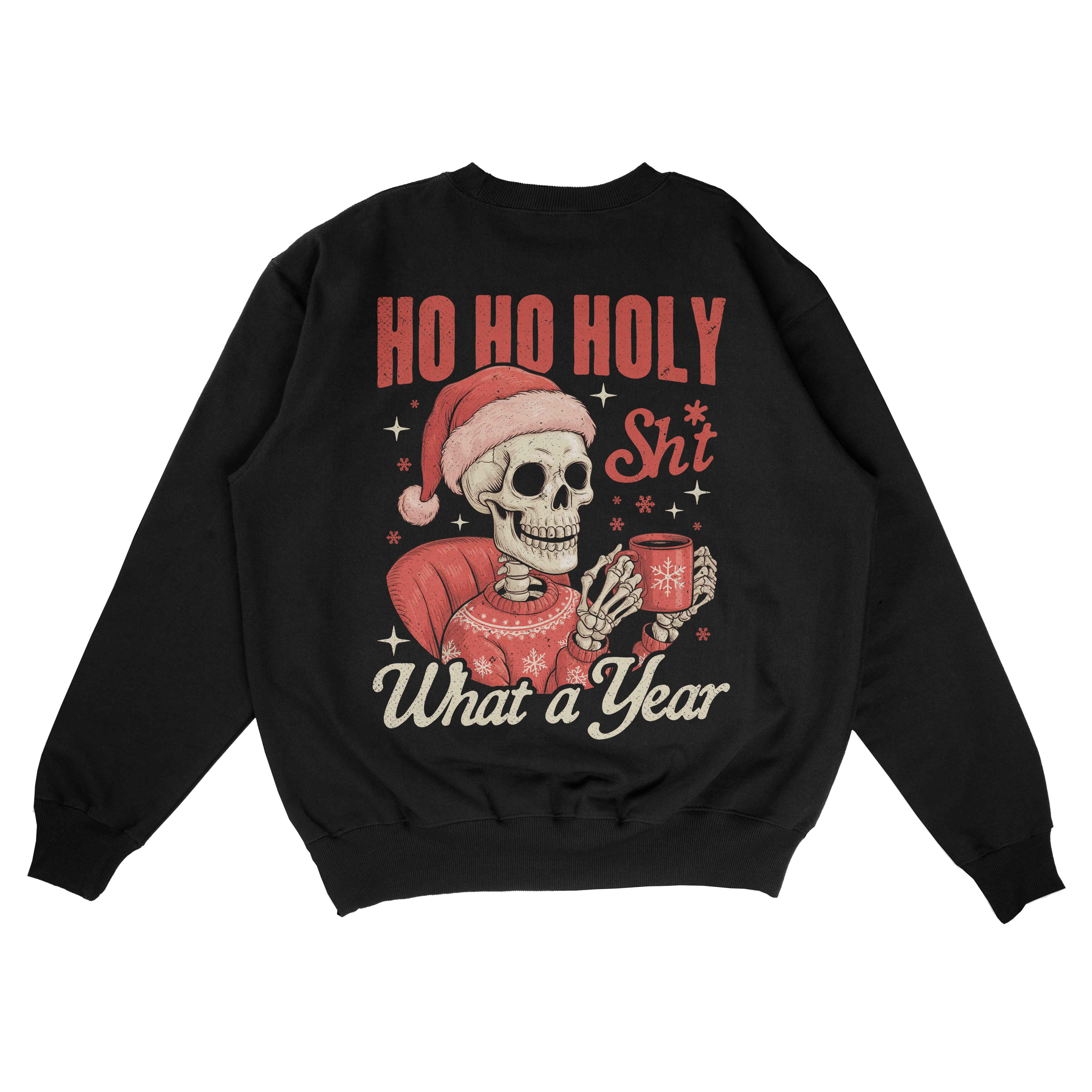 Ho Ho Holy Shit, What A Year crew neck sweatshirt
