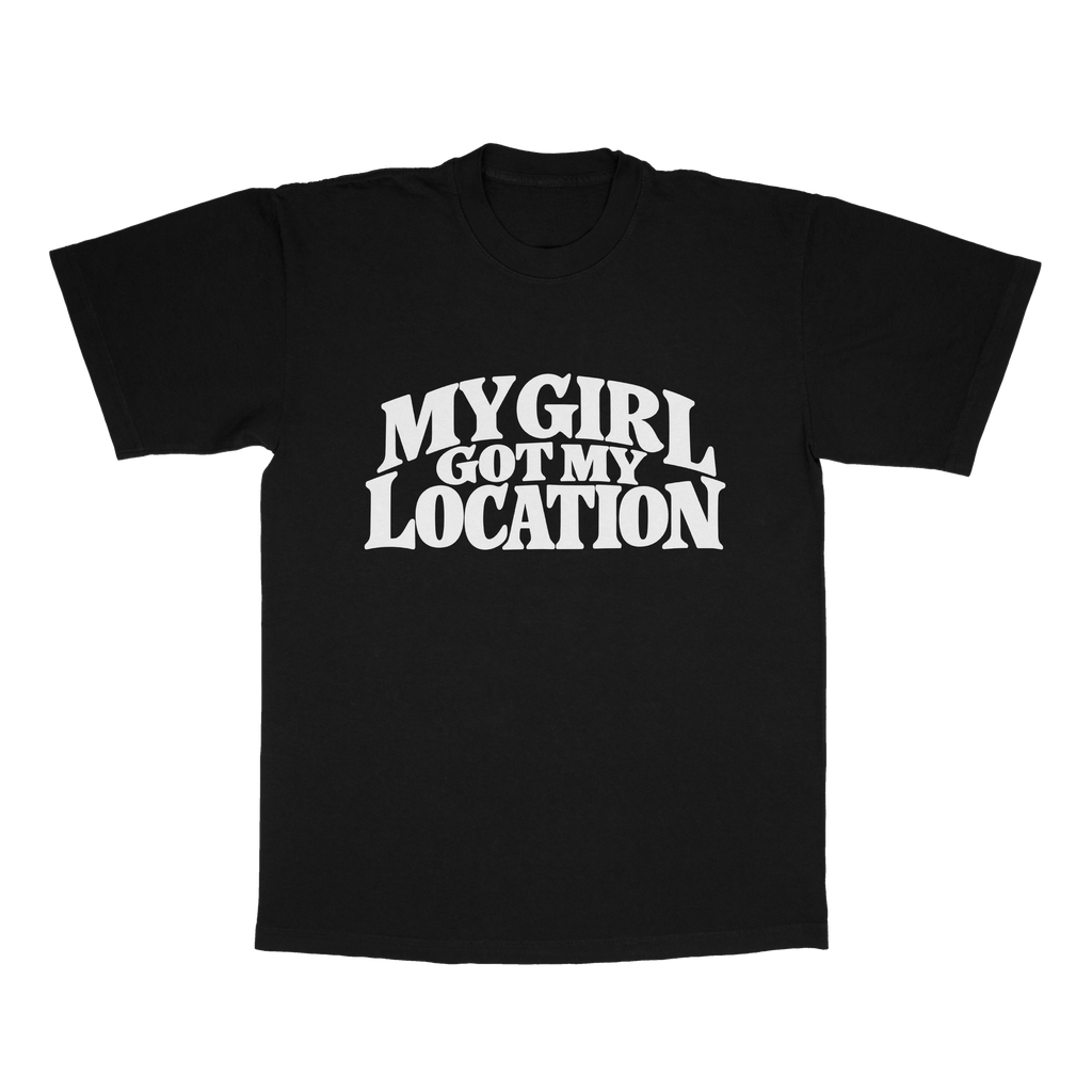 My Girl Got My Location adult tee