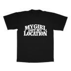My Girl Got My Location adult tee