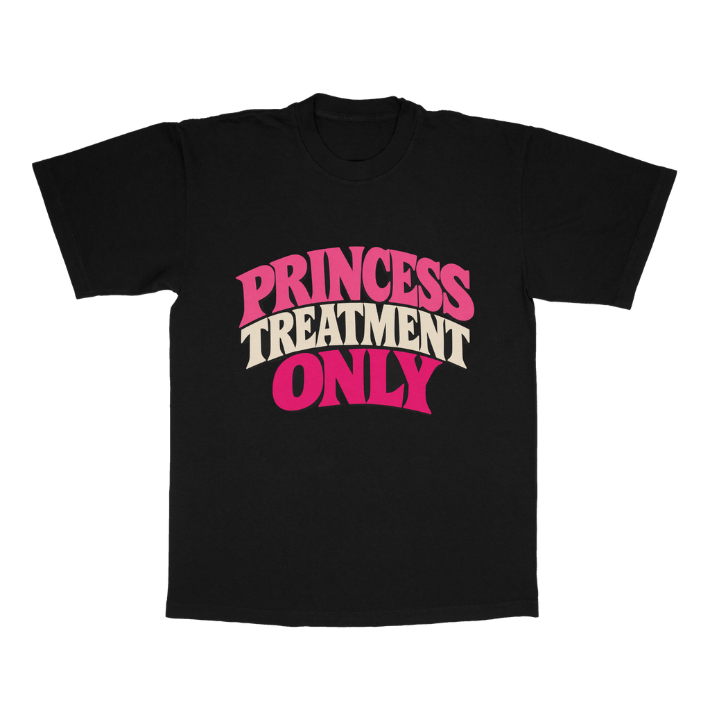 Princess Treatment Only adult tee