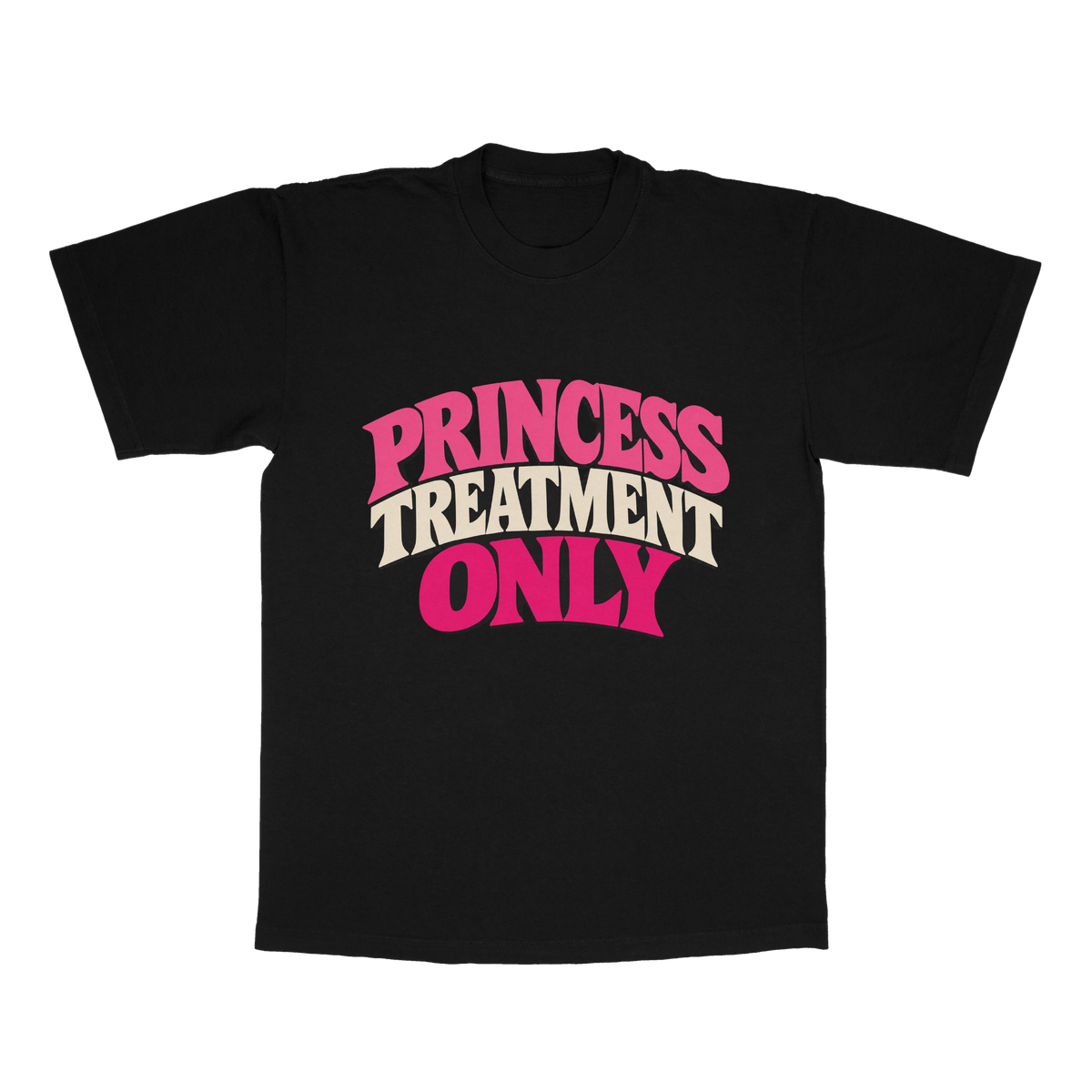 Princess Treatment Only adult tee