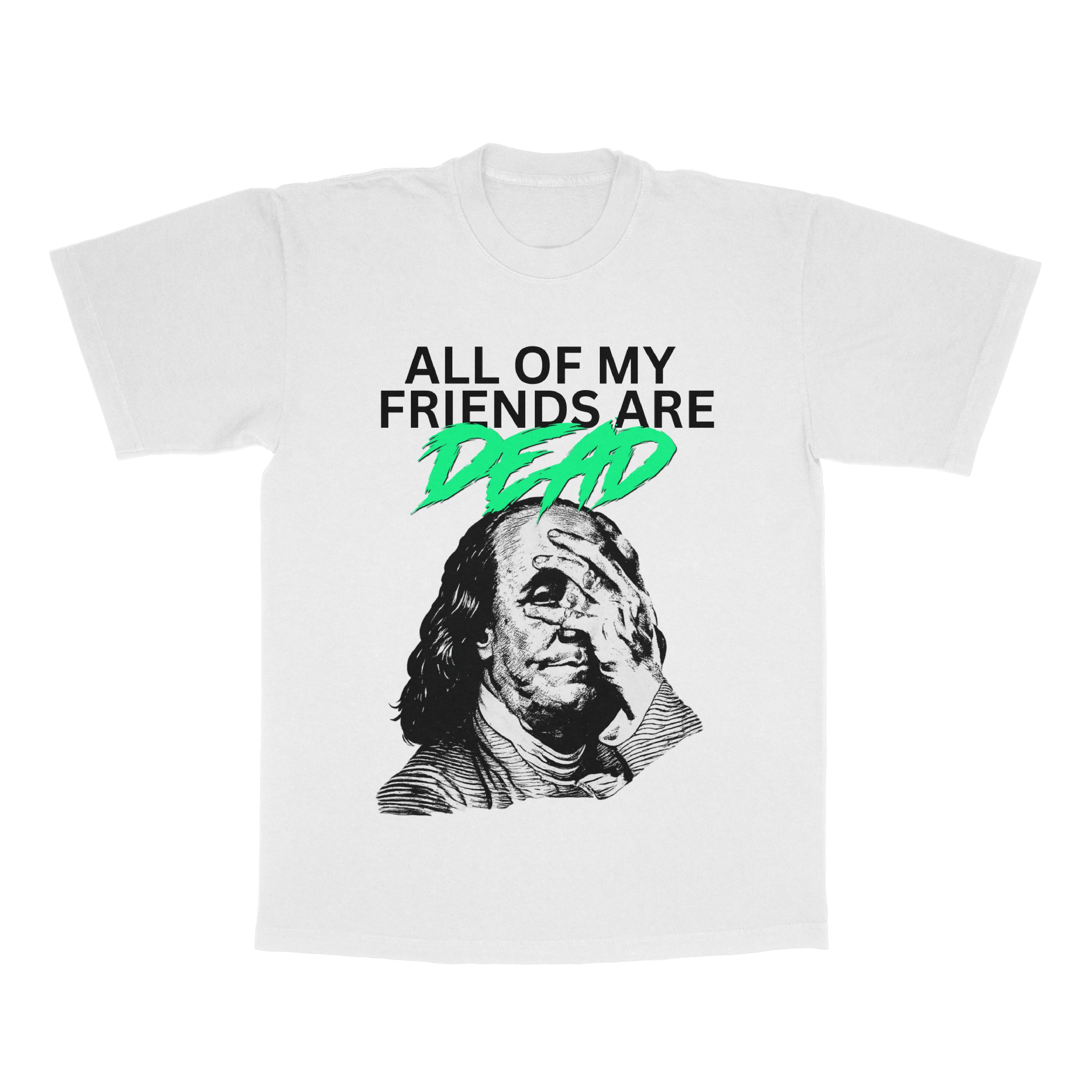 All Of My Friends Are Dead adult tee