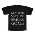 New Year, Same Me, Bigger Goals adult t-shirt