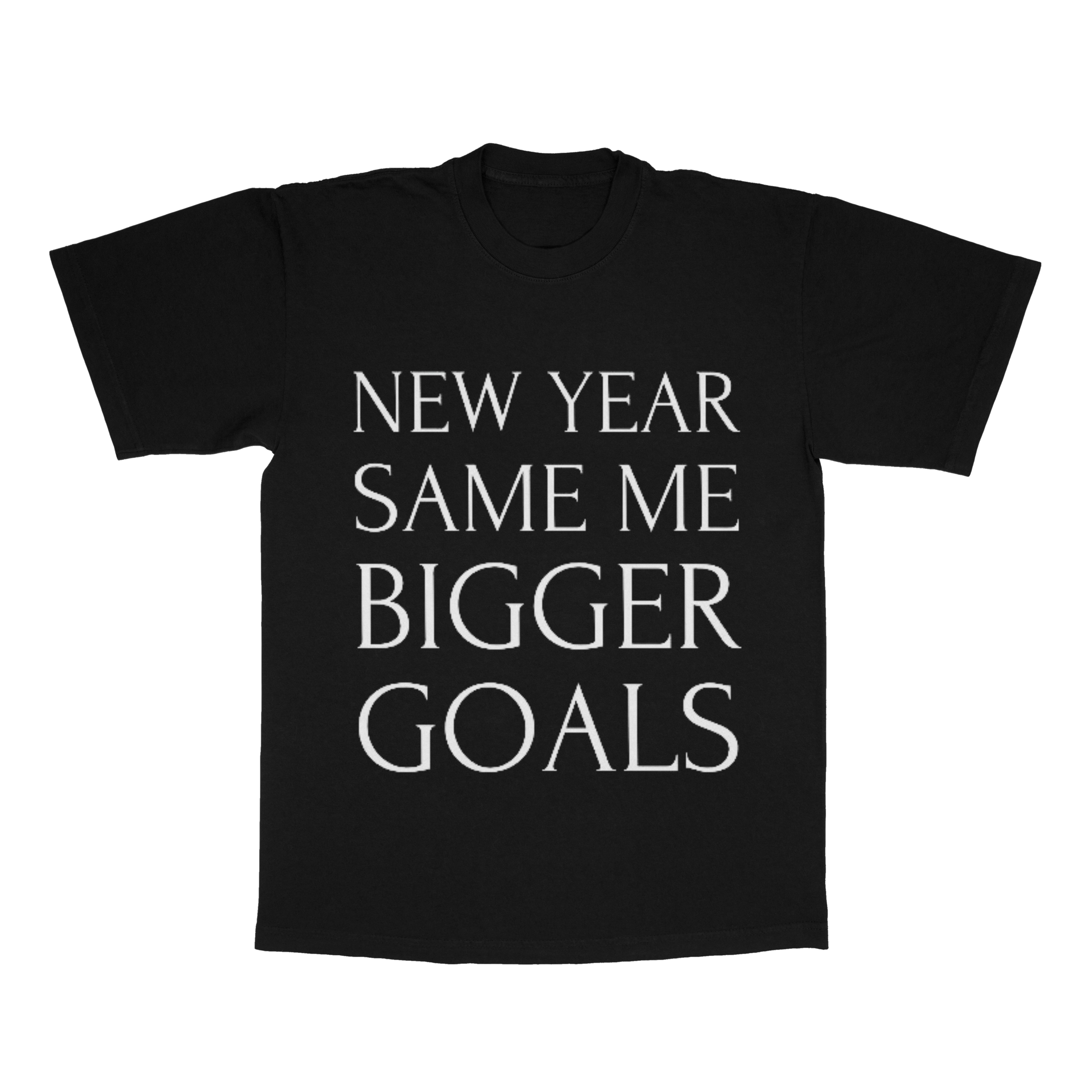 New Year, Same Me, Bigger Goals adult t-shirt
