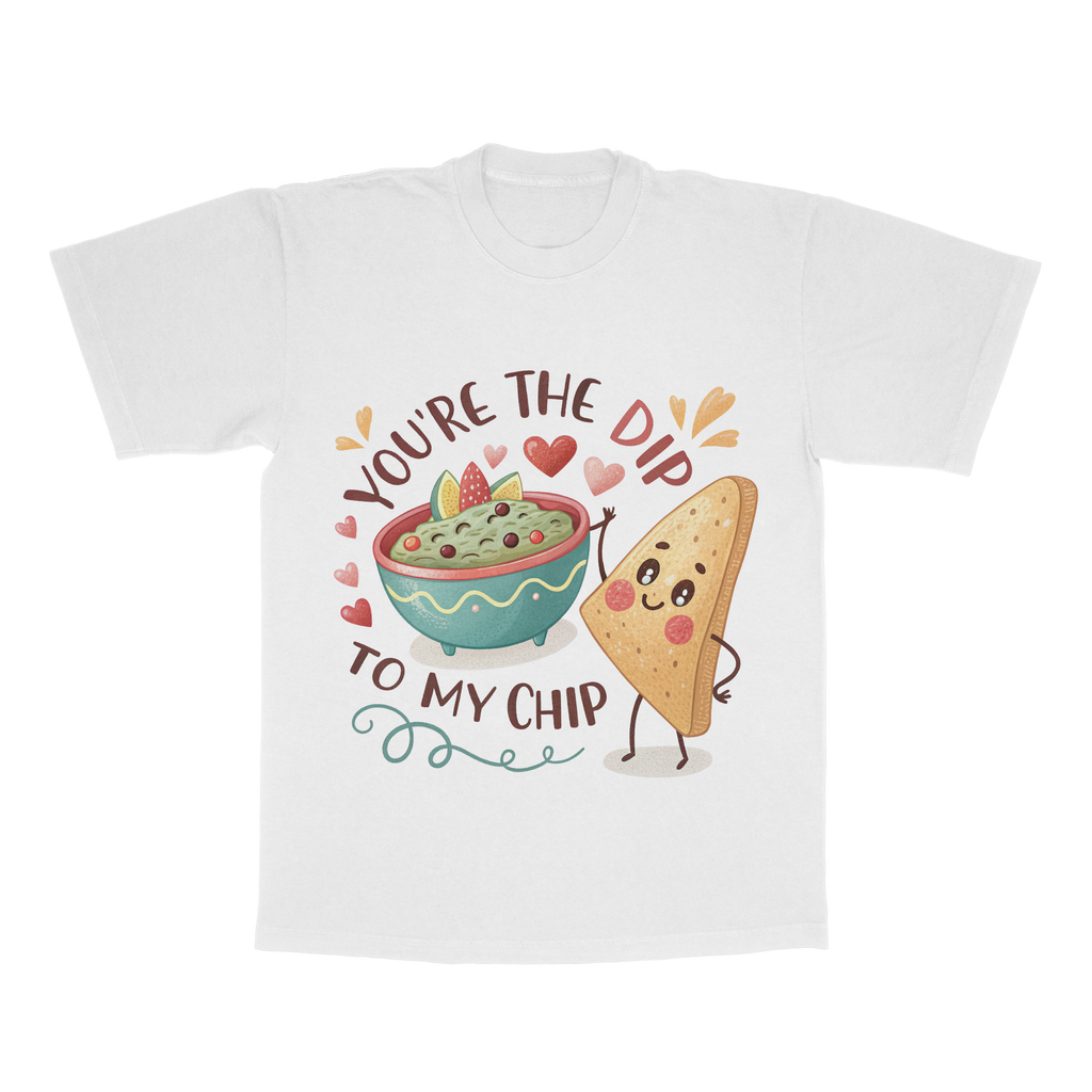 You're The Dip To My Chip adult t-shirt