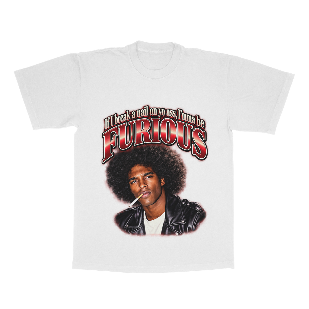 Akeem Ali "If I Break A Nail On Yo A**, Imma Be Furious" adult tee