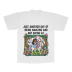Just Another Day Of Being Amazing And Not Giving AF adult tee