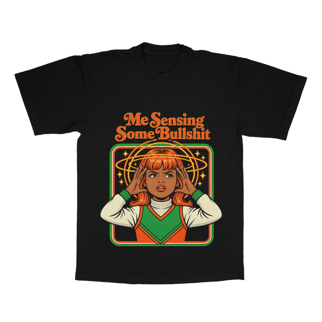 Me Sensing Some Bullsh*t adult tee