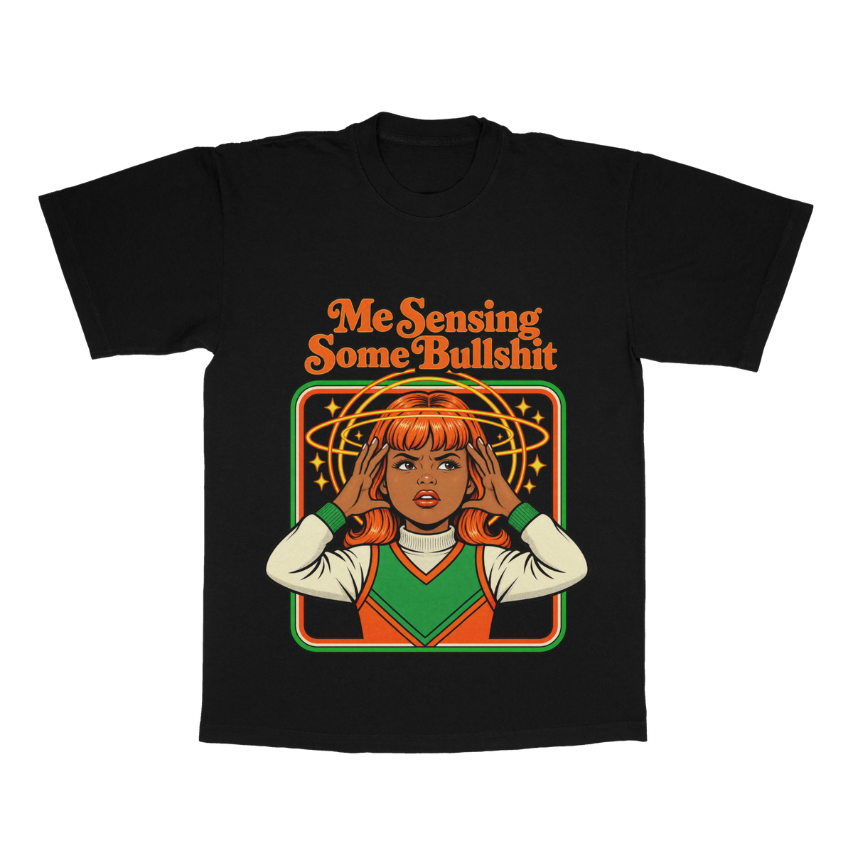 Me Sensing Some Bullsh*t adult tee