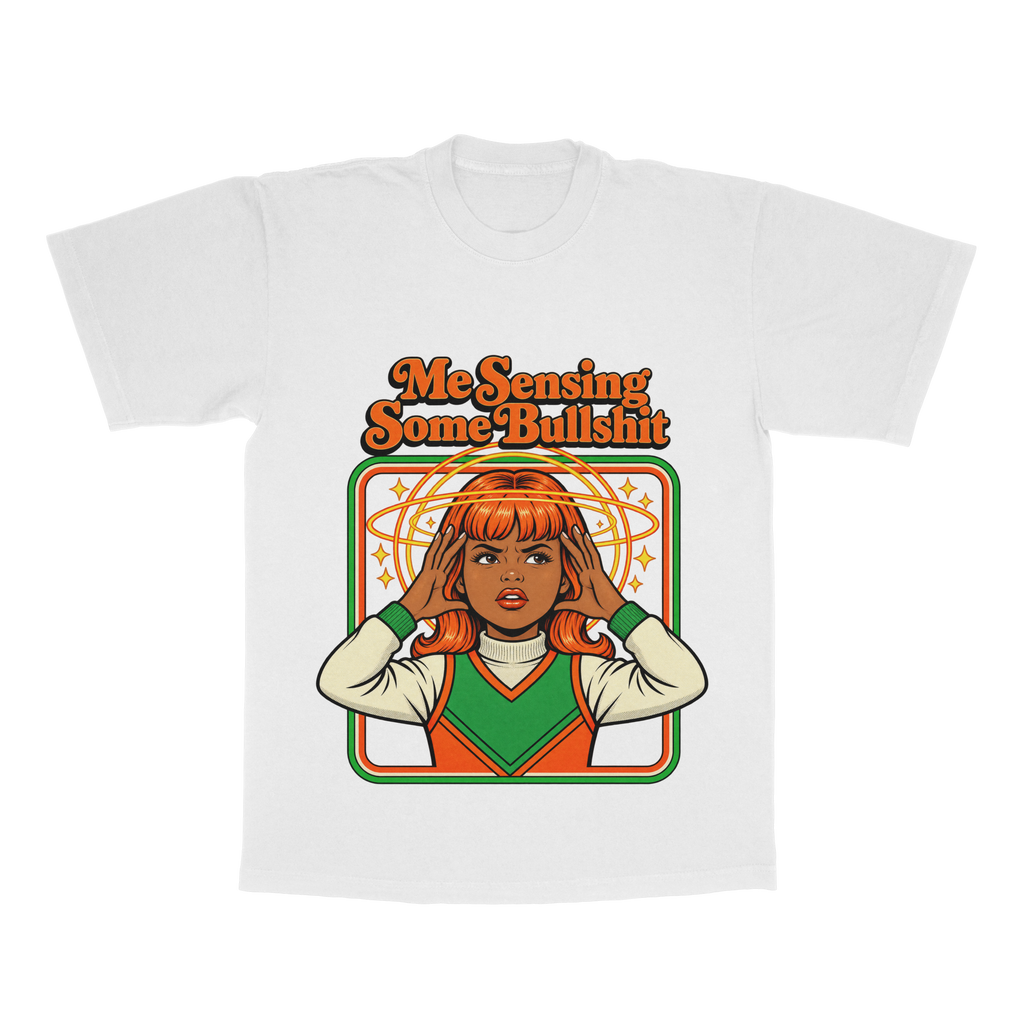 Me Sensing Some Bullsh*t adult tee