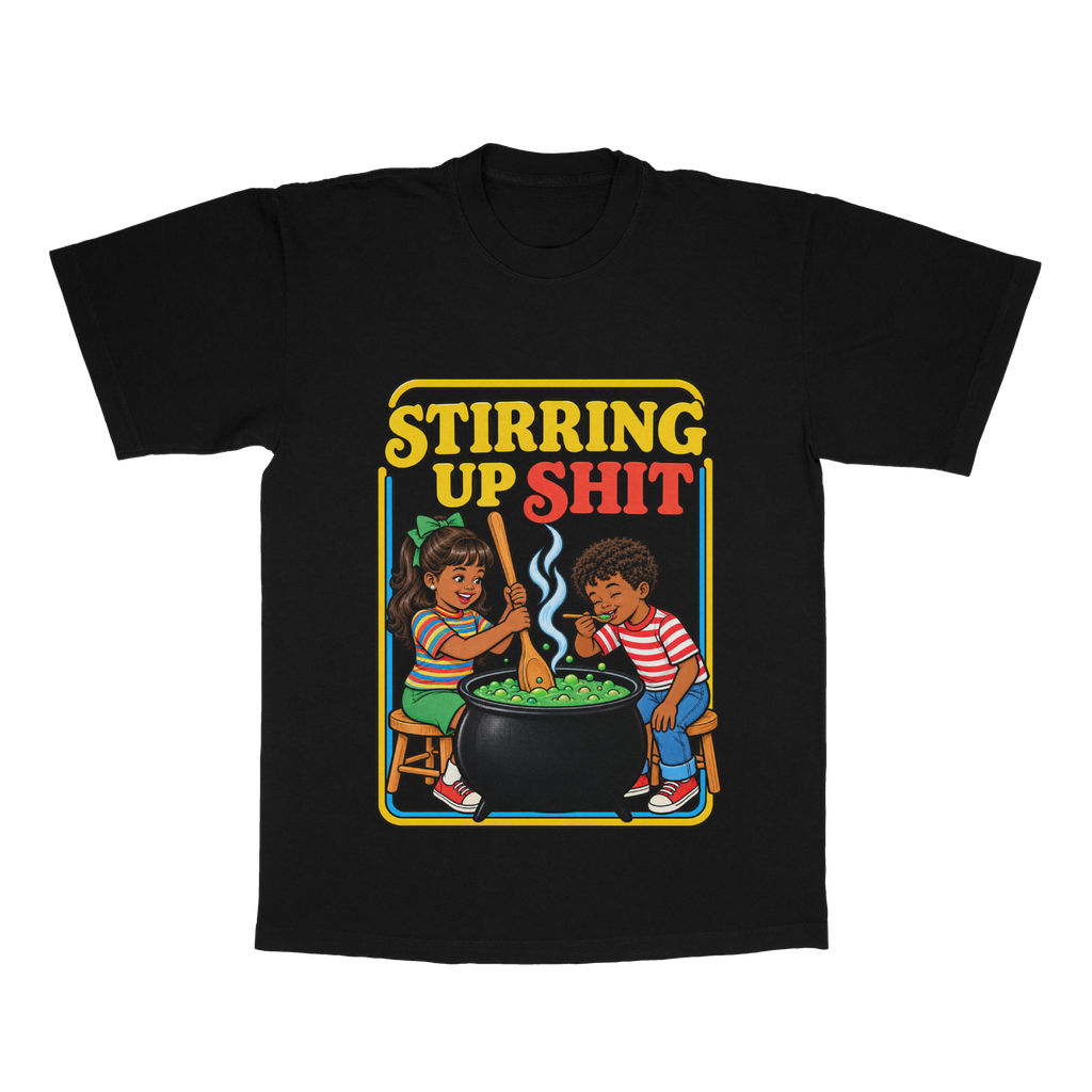 Stirring Up Sh*t adult tee