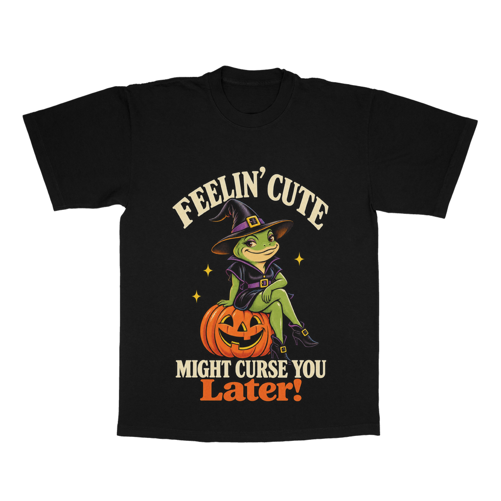 Feelin' Cute Might Curse You Later! adult tee