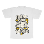 Thank God No One Can Hear My Thoughts adult tee