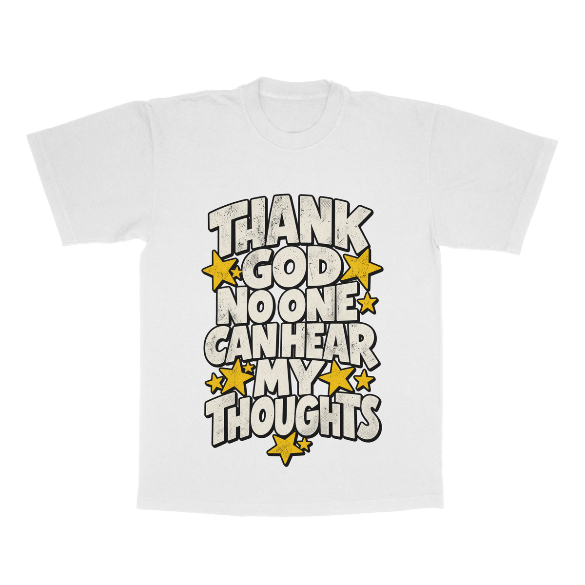 Thank God No One Can Hear My Thoughts adult tee