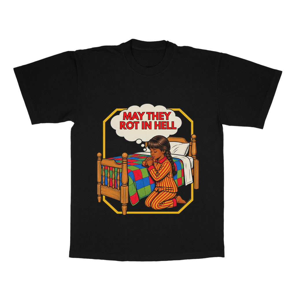 May They Rot In Hell adult tee