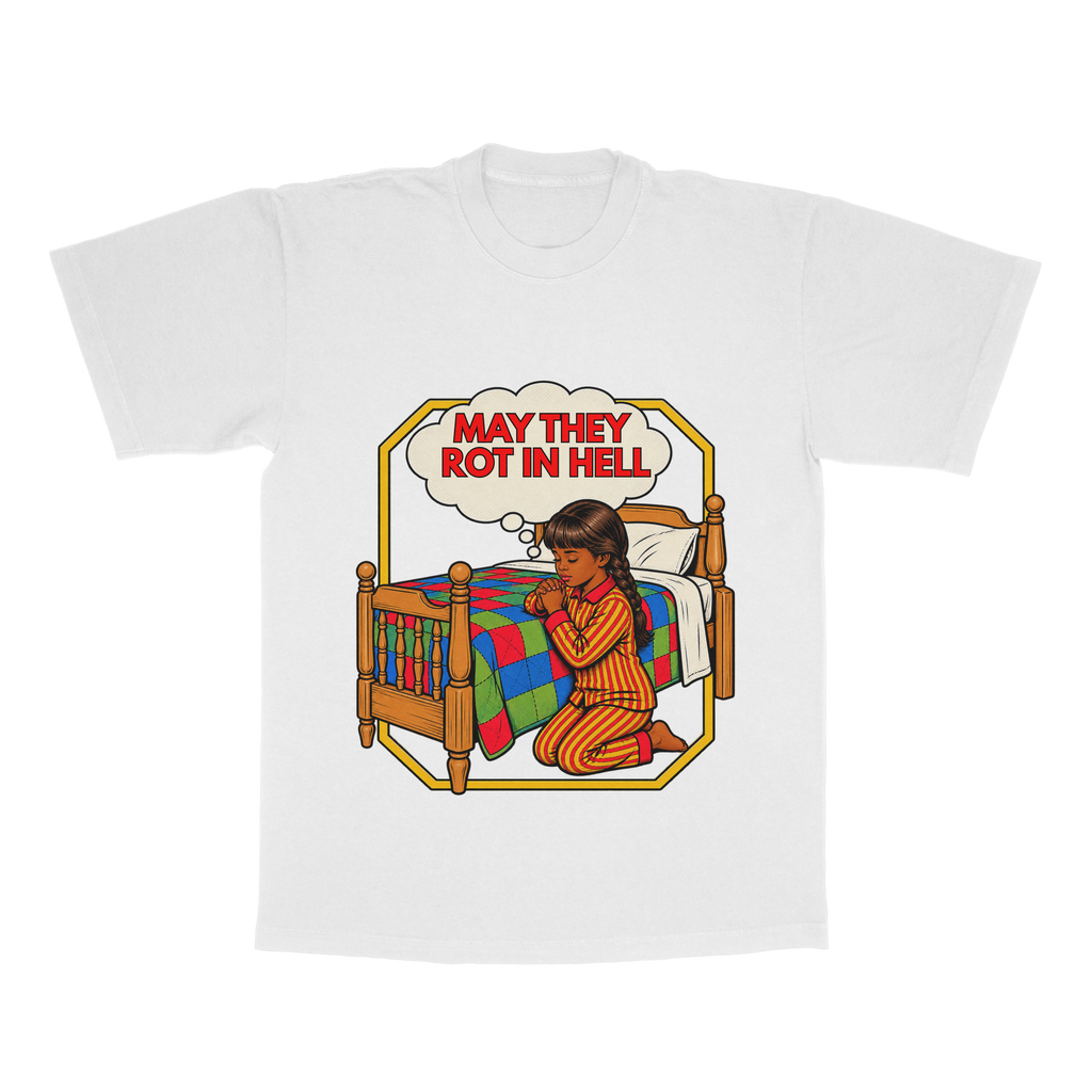 May They Rot In Hell adult tee