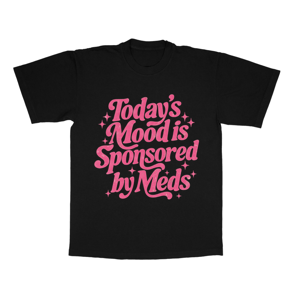 Today's Mood Is Sponsored By Meds adult tee