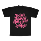 Today's Mood Is Sponsored By Meds adult tee