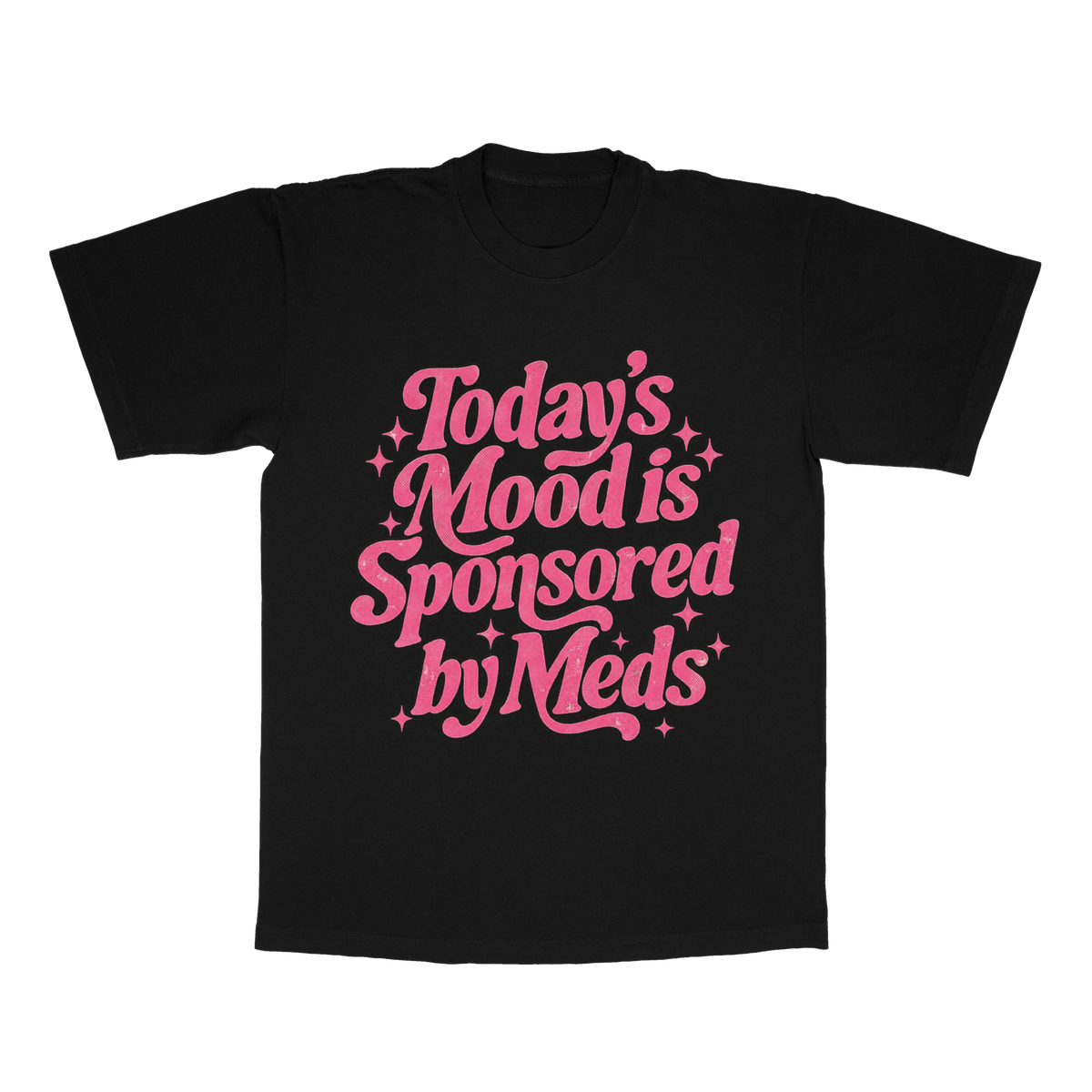 Today's Mood Is Sponsored By Meds adult tee