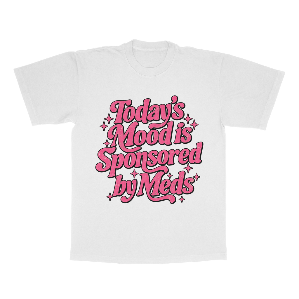 Today's Mood Is Sponsored By Meds adult tee
