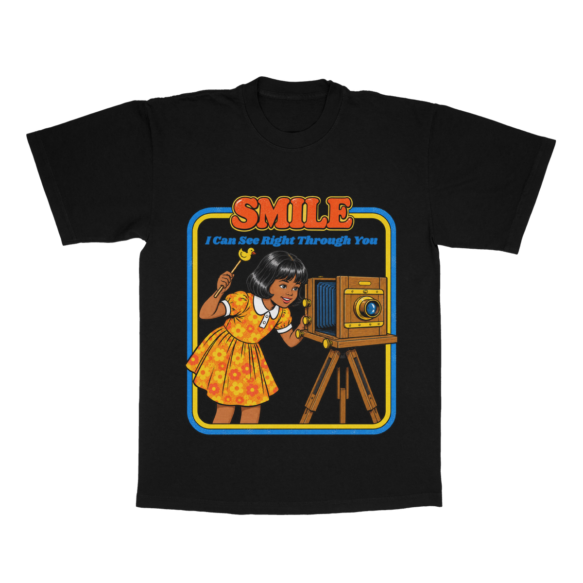 Smile, I can See Right Through You adult tee