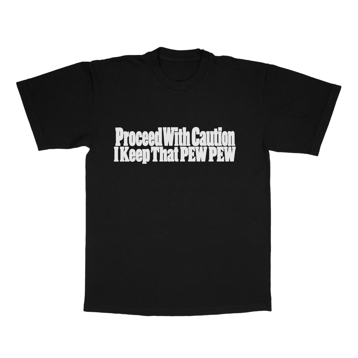 Proceed With Caution, I Keep That Pew Pew adult tee