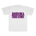 Based On A True Story adult tee