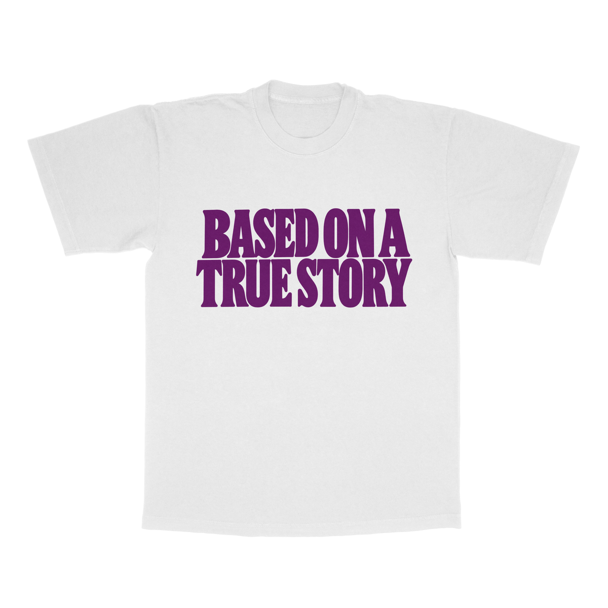 Based On A True Story adult tee