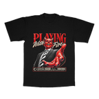 Playing With Fire adult tee