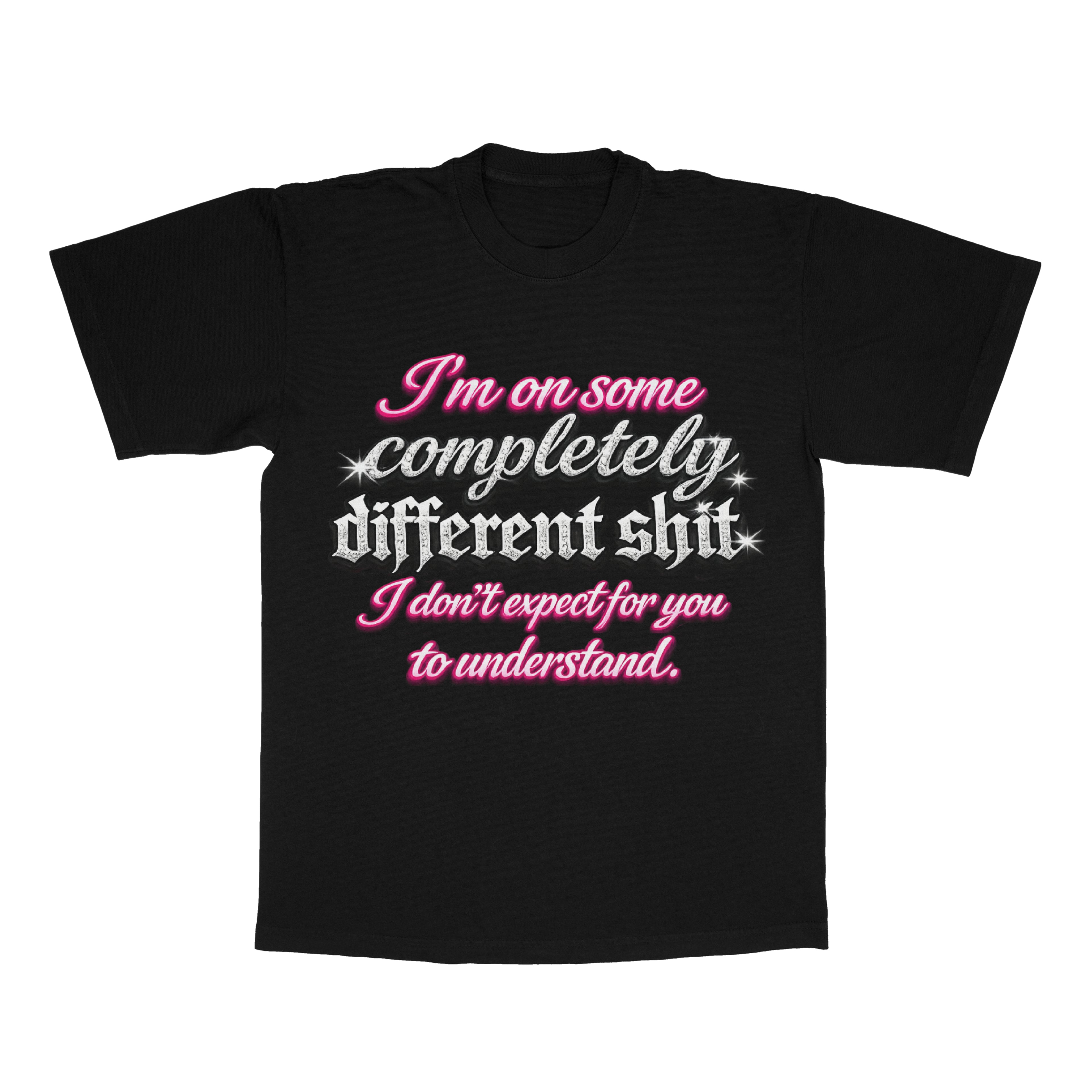 I'm On Some Completely Different Sh*T adult tee