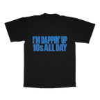 I'm Dappin' Up 10s All Day adult tee