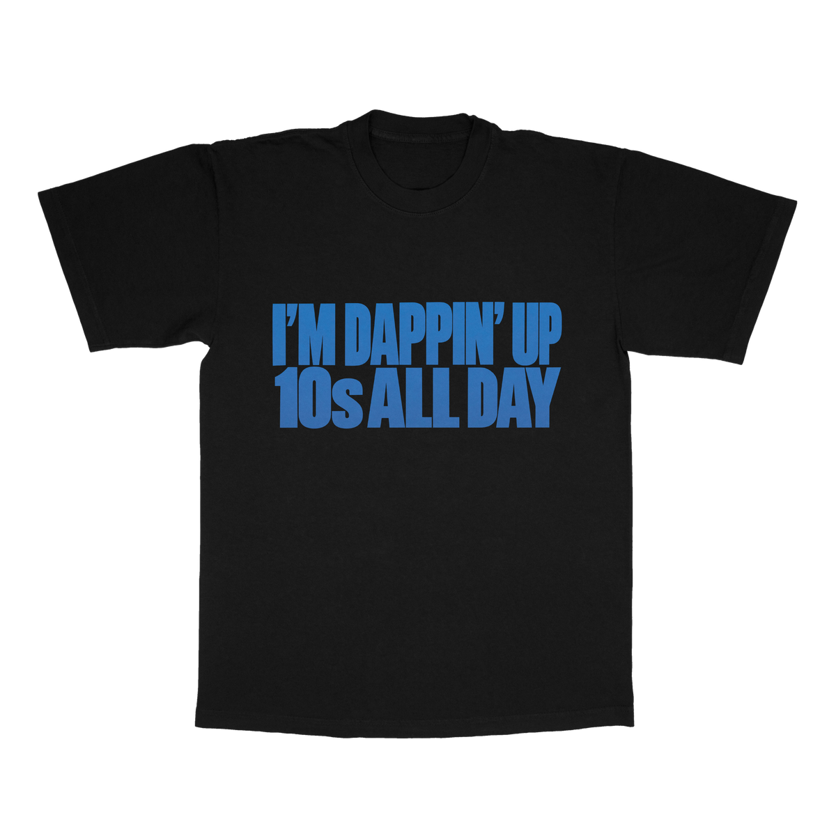 I'm Dappin' Up 10s All Day adult tee