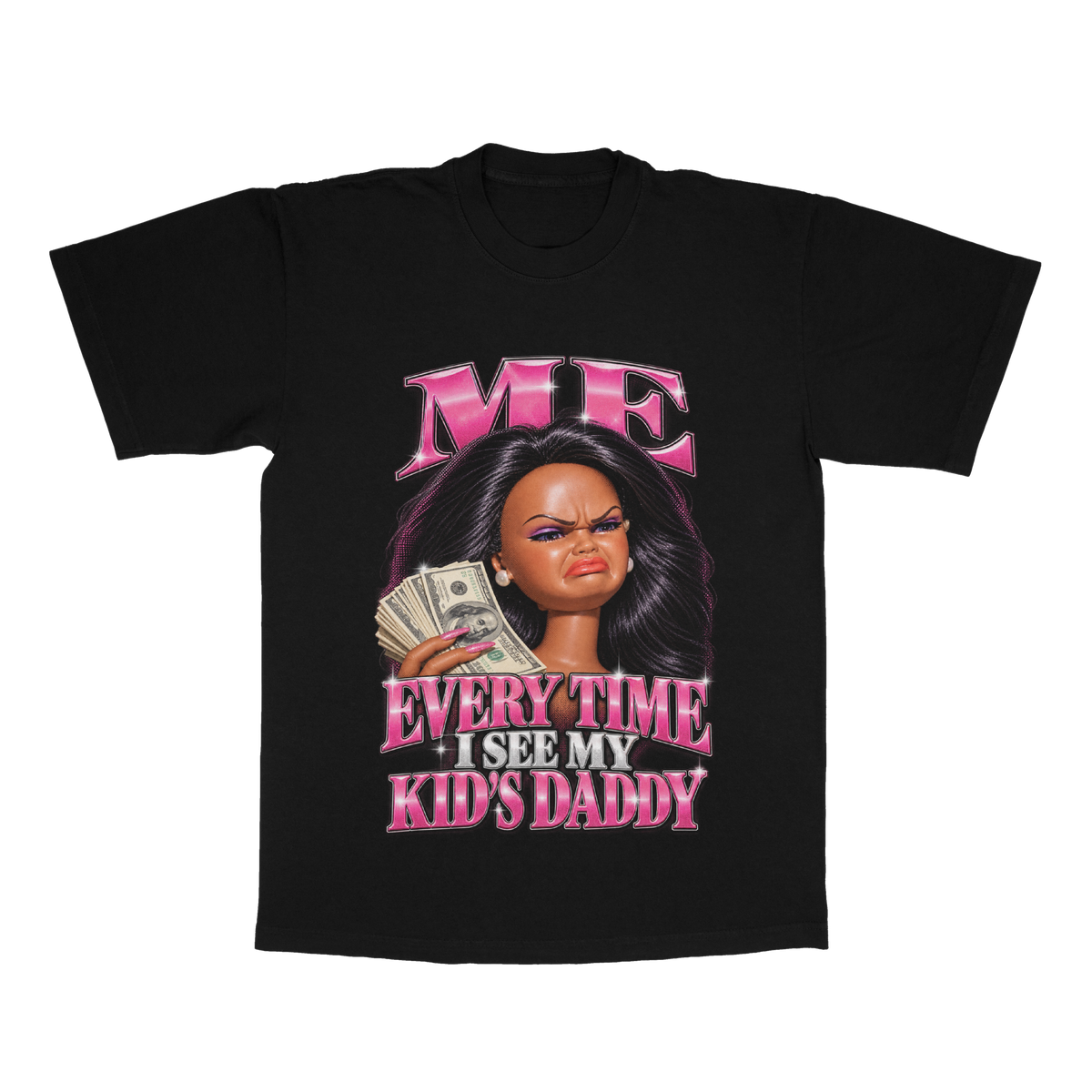 Me Everytime I See My Kid's Daddy adult tee
