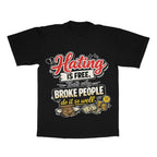 Hating Is Free. That's Why Broke People Do It So Well adult tee