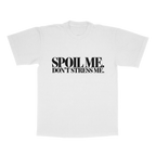 Spoil Me. Don't Stress Me. adult tee