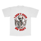 I Don't Need No Body adult tee