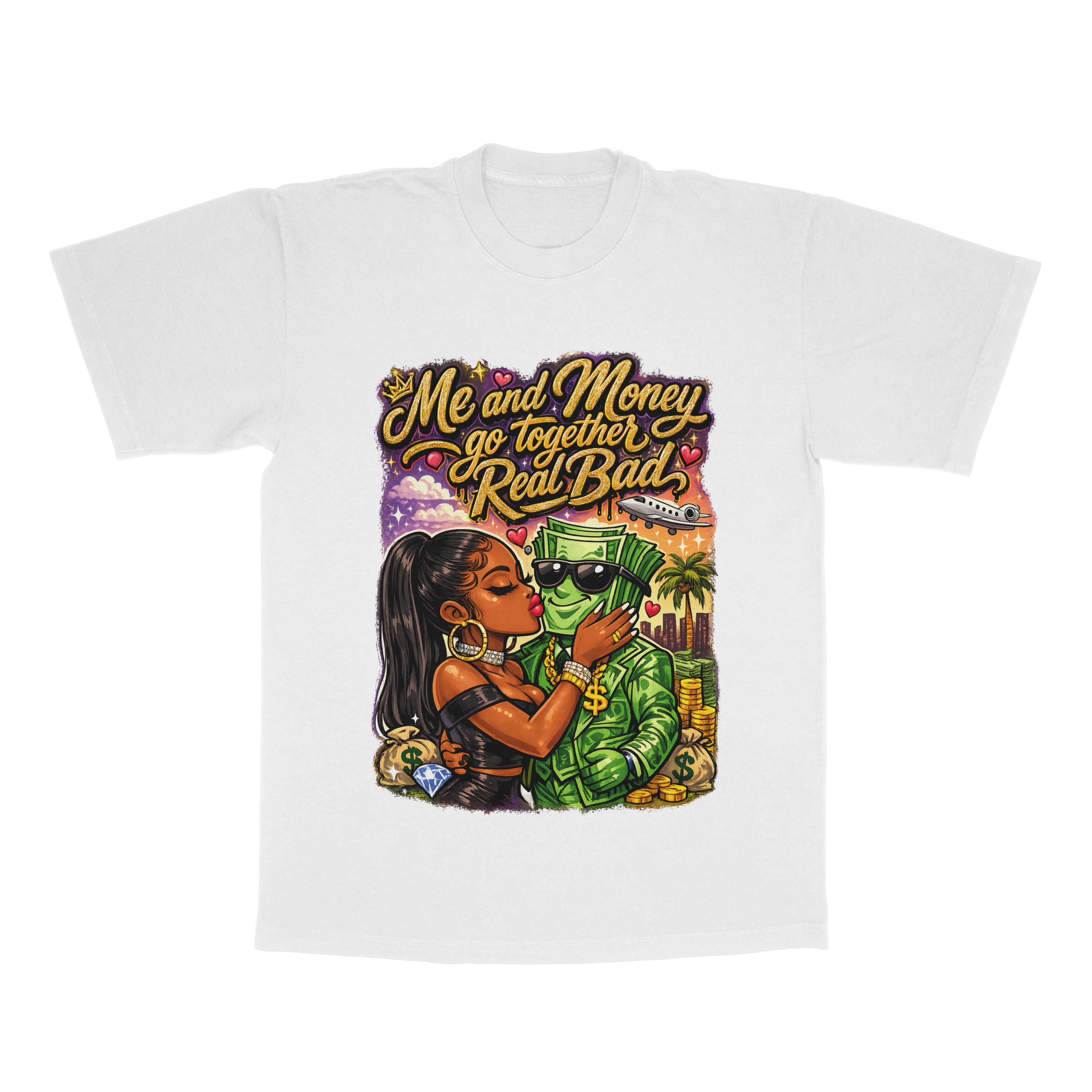 Me And Money Go Together Real Bad adult tee