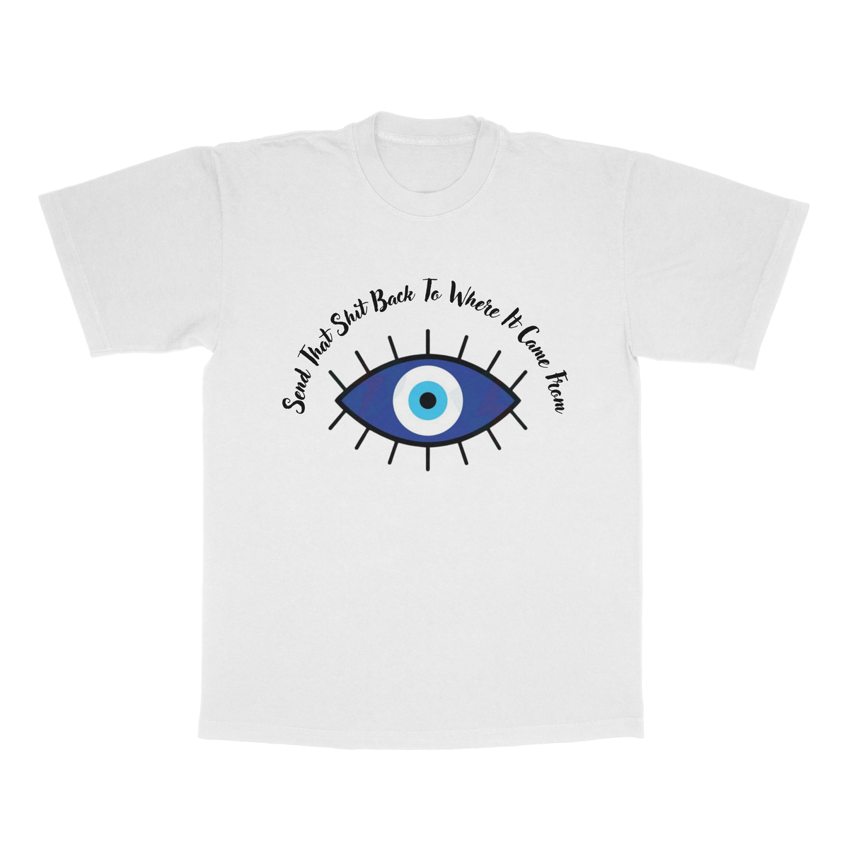 Send That Sh*t Back To Where It Came From adult tee