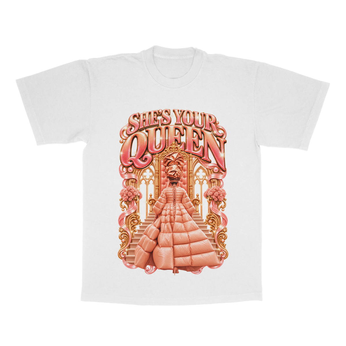 She's Your Queen adult tee