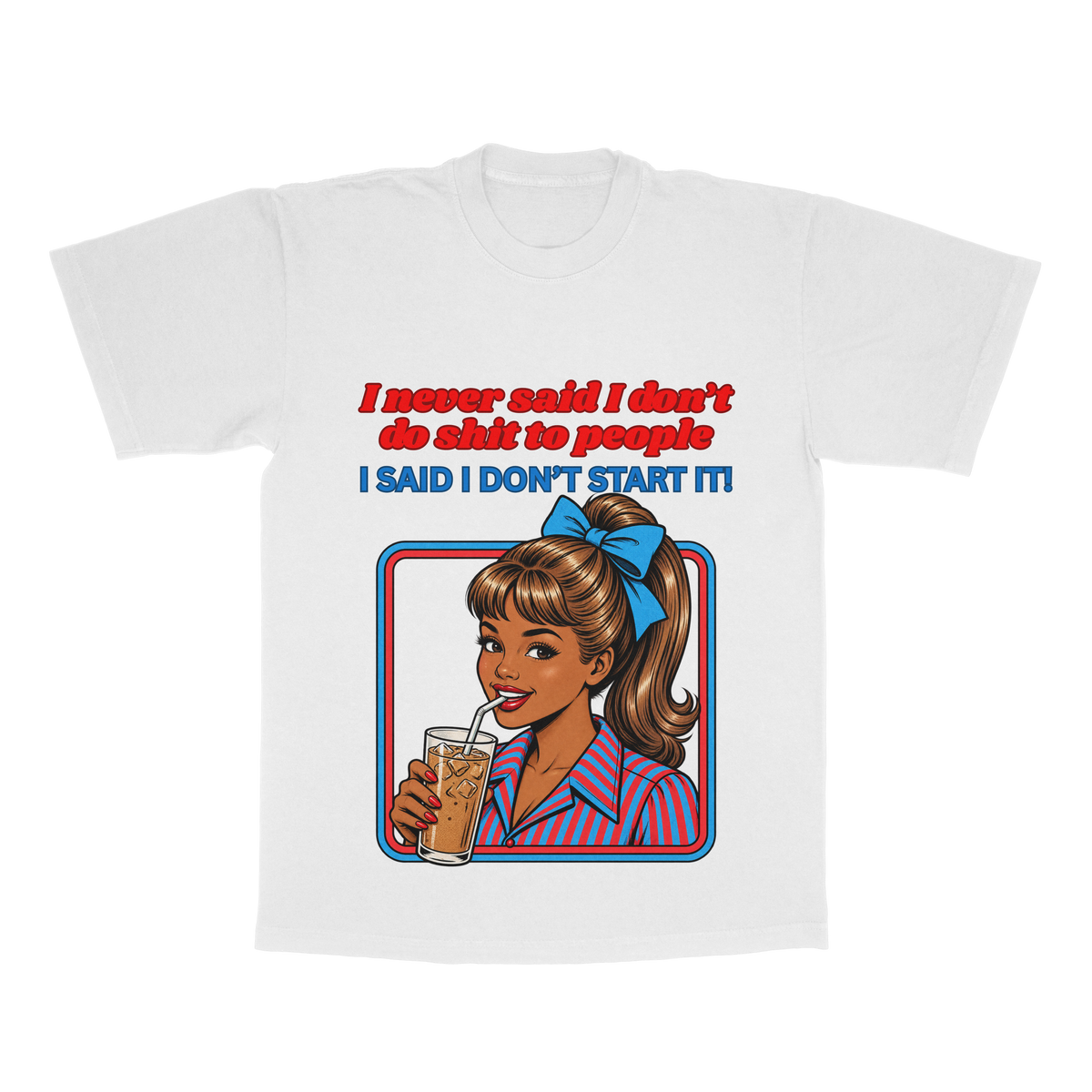 I Never Said I Don't Do Sh*t To People adult tee