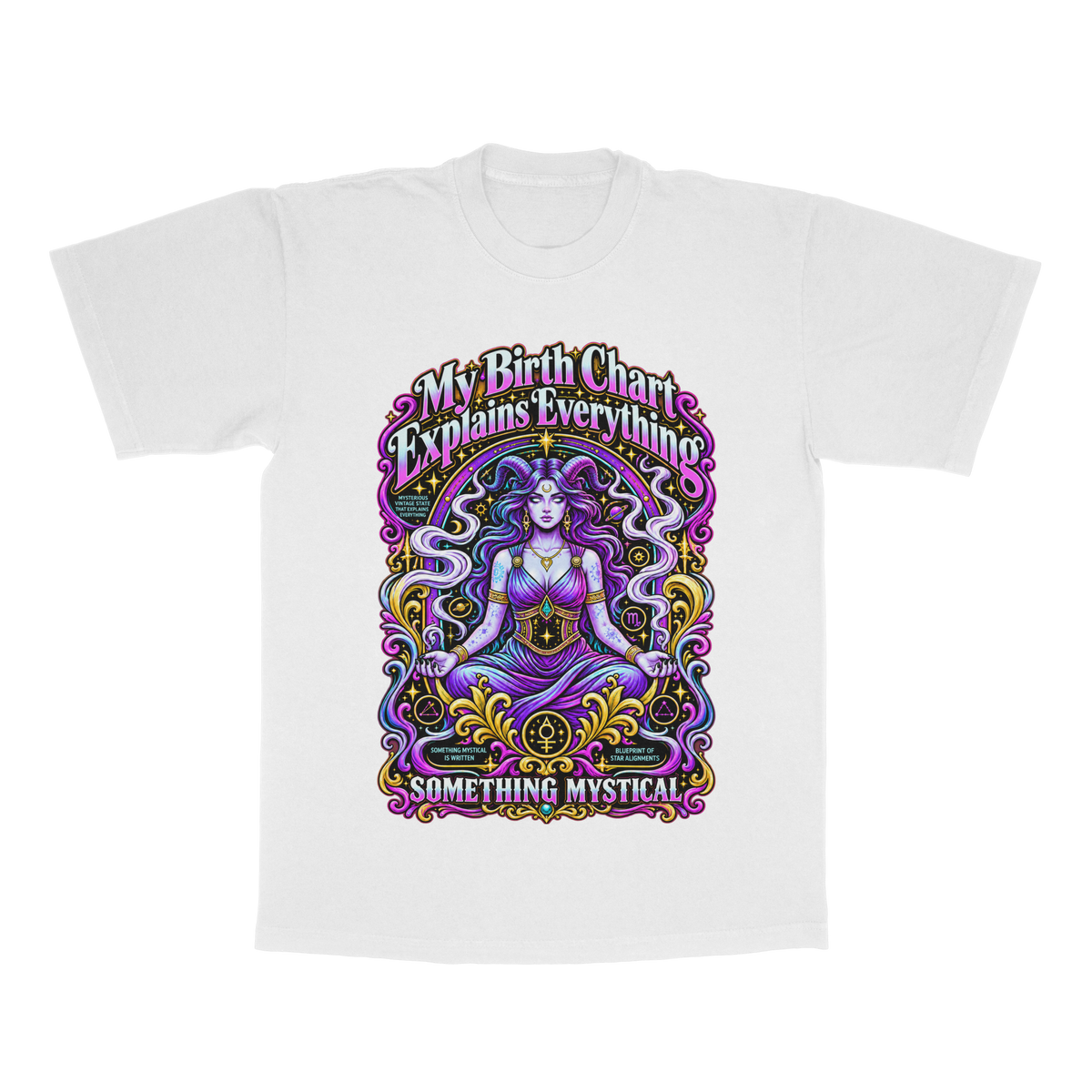My Birth Chart Explains Everything adult tee