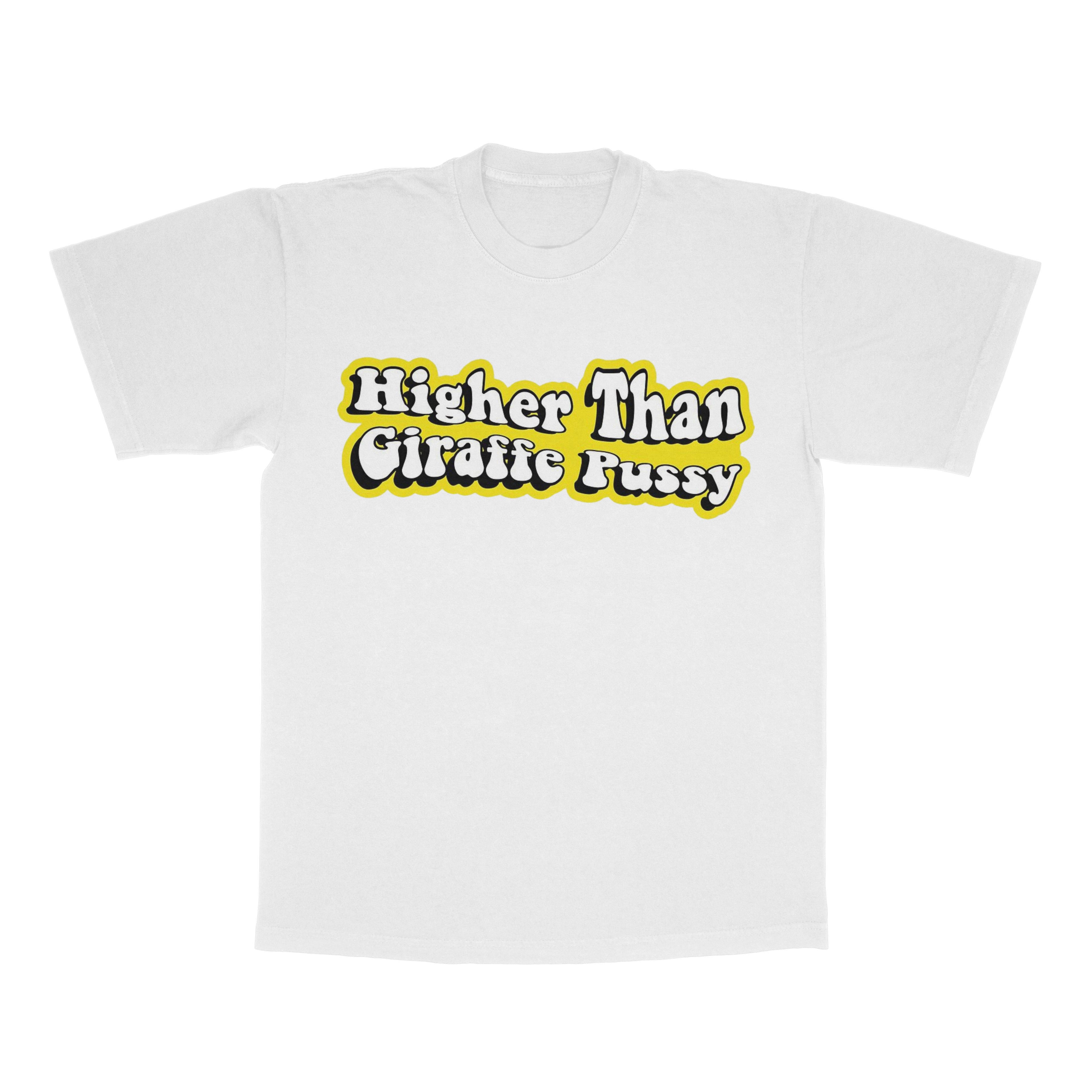 Higher Than Giraffe Pussy adult tee
