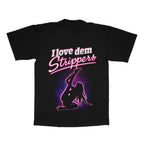 I Love Dem Strippers adult tee
