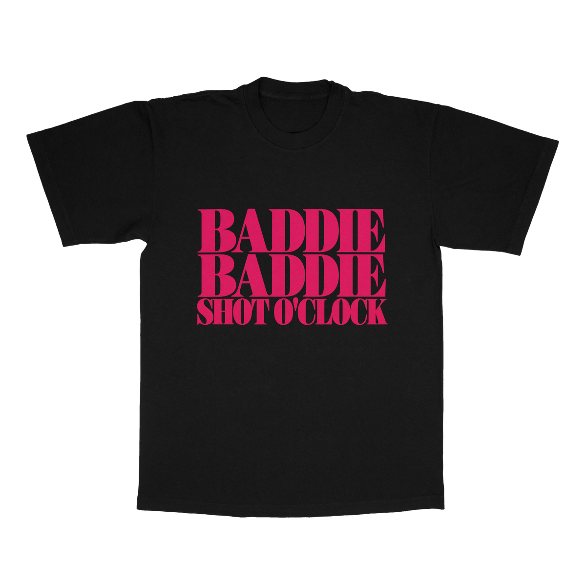 Baddie Baddie Shot O' Clock adult tee