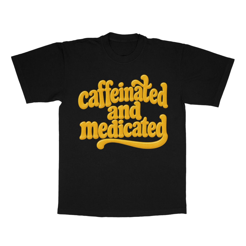 Caffeinated And Medicated adult tee