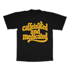 Caffeinated And Medicated adult tee
